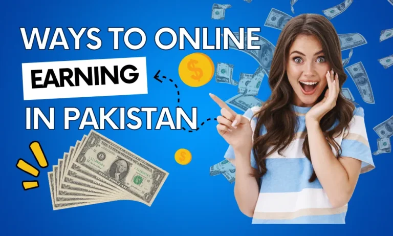 Top 15 Ways to Online Earning in Pakistan Without Investment