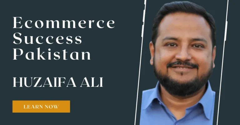 Ecommerce Success Pakistan By Huzaifa Ali