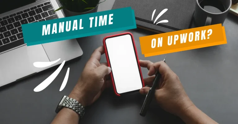 How to Add Manual Time on Upwork? Enable or Disable Manual Time