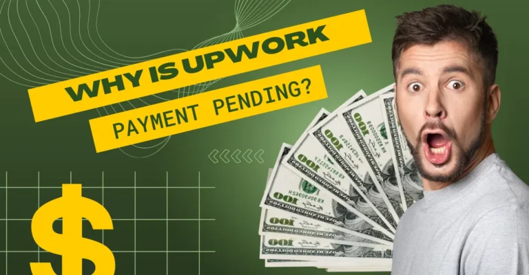 Why is my Upwork Payment Pending? How long does it take to approve?