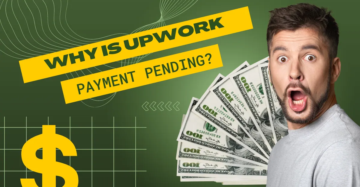 why-is-my-upwork-payment-pending-how-long-does-it-take-to-approve