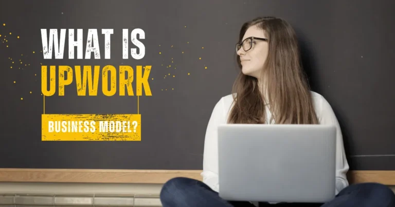 What is Upwork Business Model? The 2023 Go-To Guide
