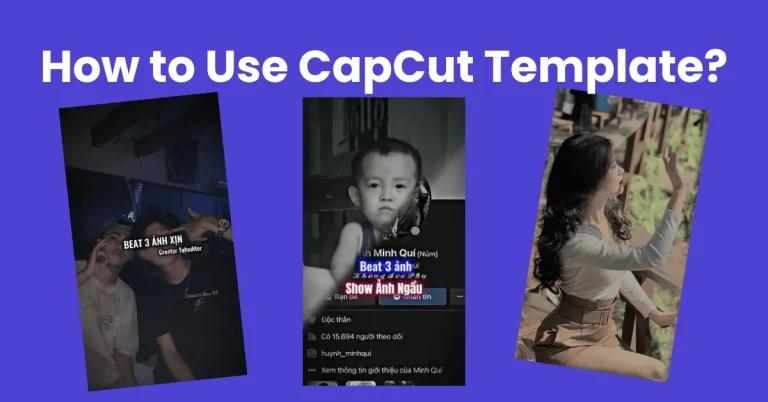 How to Use CapCut Template